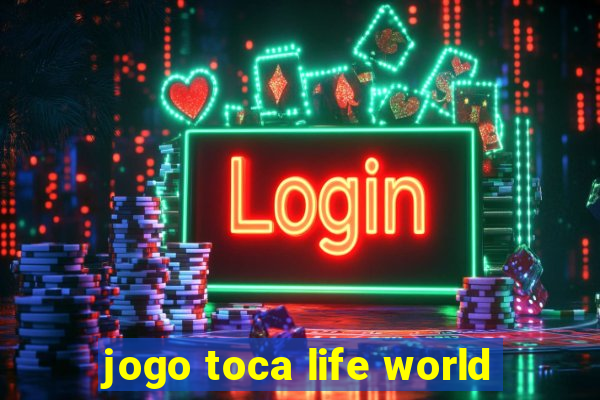 jogo toca life world